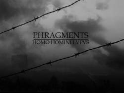 Phragments : Homo Homini Lvpvs